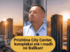 Analiza dhe intervista me Sherif Ramukën: Rrëfimi i një investimi që po ndryshon Prishtinën