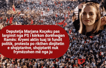 Deputetja Marjana Koçeku pas largimit nga PS i kërkon dorëheqjen Ramës: Kryeni aktin tuaj të fundit politik, protesta po rikthen dinjitetin e shqiptarëve, shqiptarët nuk frymëzohen më nga ju