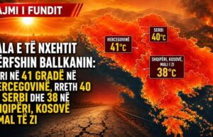 VALA E TË NXEHTIT PËRFSHIN BALLKANIN: DERI NË 41 GRADË NË HERCEGOVINË, RRETH 40 NË SERBI DHE 38 NË SHQIPËRI, KOSOVË E MAL TË ZI