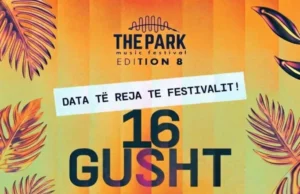 “THE PARK FESTIVAL” RIKTHEHET NË GOSTIVAR: HYRJE FALAS MË 15 GUSHT, NOIZY DHE DHURATA DORA NË SKENË MË 16 GUSHT