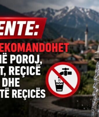 URGJENTE: UJI NUK REKOMANDOHET PËR PIJE NË POROJ, XHEPÇISHT, REÇICË TË MADHE DHE NJË PJESË TË REÇICËS SË VOGËL
