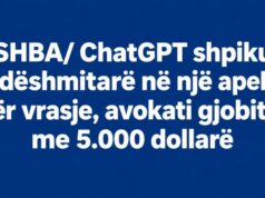 SHBA/ ChatGPT shpiku dëshmitarë në një apel për vrasje, avokati gjobitet me 5.000 dollarë