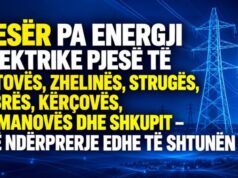 NESËR PA ENERGJI ELEKTRIKE PJESË TË TETOVËS, ZHELINËS, STRUGËS, DIBRËS, KËRÇOVËS, KUMANOVËS DHE SHKUPIT – NJË NDËRPRERJE EDHE TË SHTUNËN